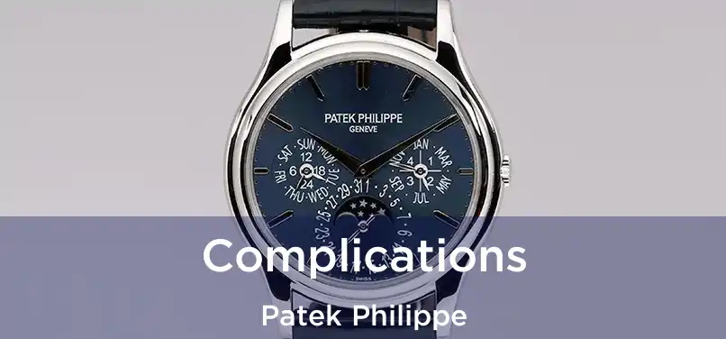 Complications Patek Philippe