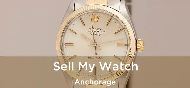 Sell My Watch Anchorage